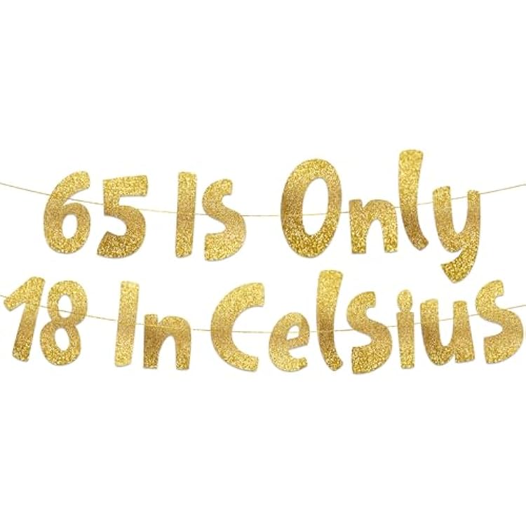 Pre-Strung 65 is Only 18 in Celsius Gold Glitter Banner - 65th Birthday and Anniversary Decorations for Men and Women - Party Supplies and Gifts